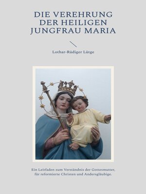 cover image of Die Verehrung der heiligen Jungfrau Maria